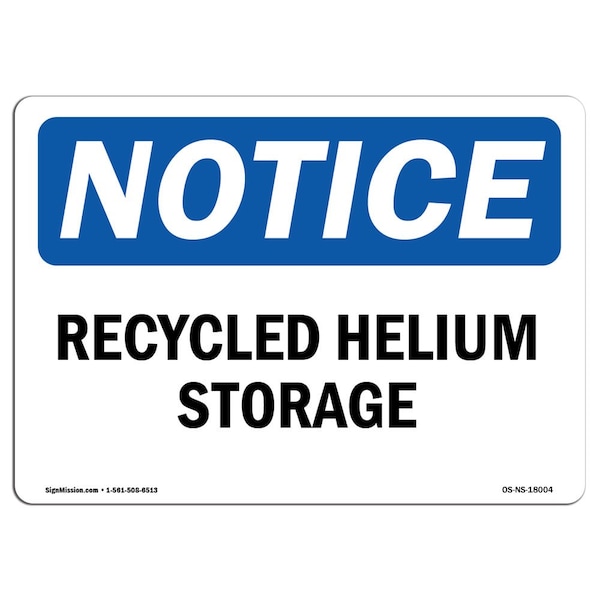 Safety Sign, OSHA Notice, 7" Height, Aluminum, Recycled Helium Storage Sign, Landscape